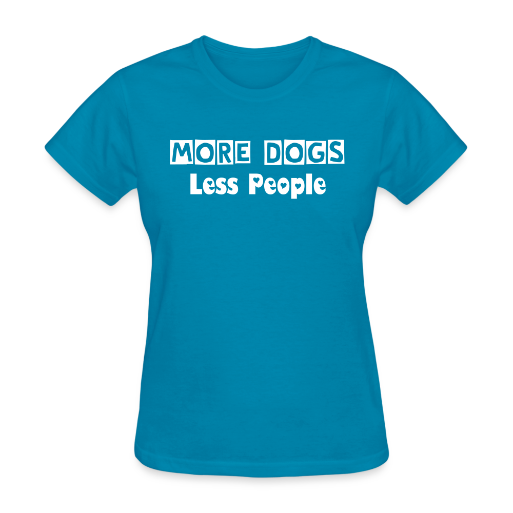 More Dogs Less People Women's T-Shirt - turquoise