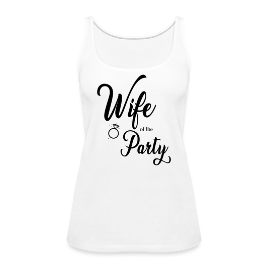 Wife of the Party Women’s Premium Tank Top - R - 333 Printing Pro