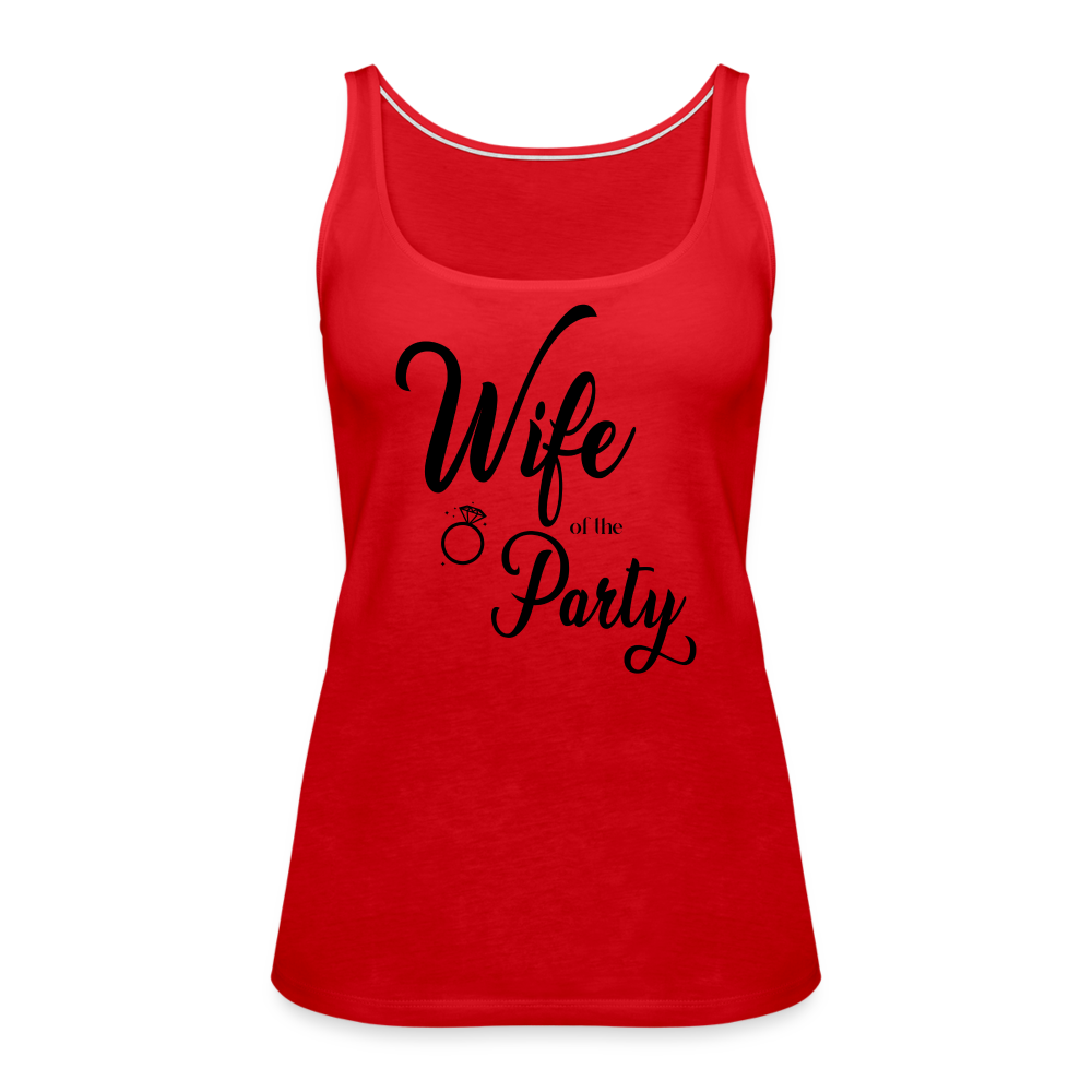 Wife of the Party Women’s Premium Tank Top - R - 333 Printing Pro