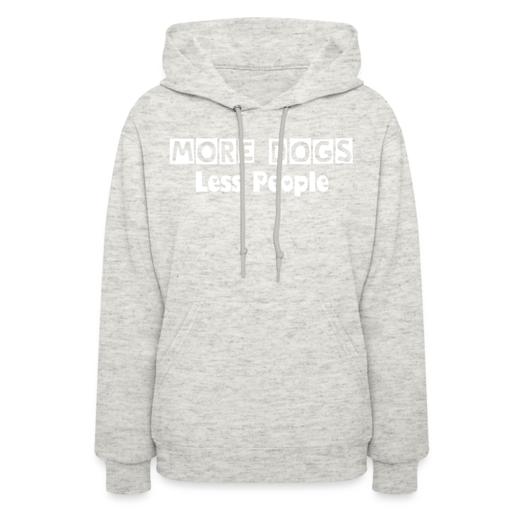 More Dogs Less People Women's Hoodie - heather oatmeal