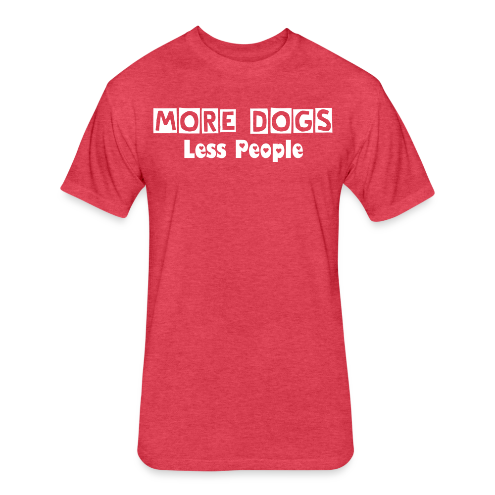 More Dogs Less People Fitted Cotton/Poly T-Shirt by Next Level - heather red