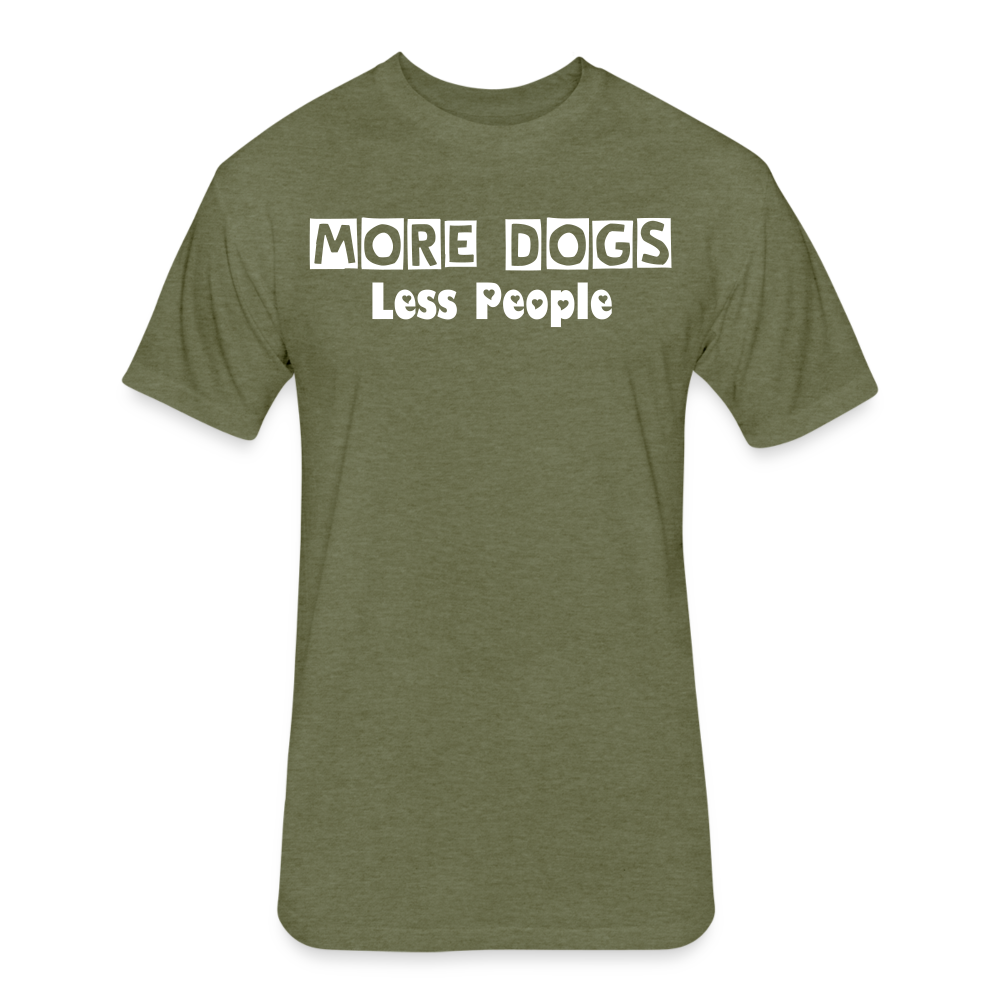 More Dogs Less People Fitted Cotton/Poly T-Shirt by Next Level - heather military green
