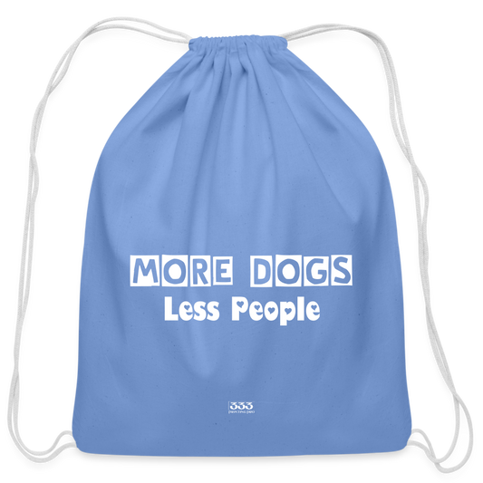 More Dogs Less People Cotton Drawstring Bag - carolina blue